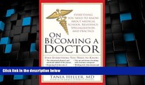 Best Price On Becoming a Doctor: Everything You Need to Know about Medical School, Residency,