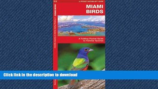 FAVORITE BOOK  Miami Birds: A Folding Pocket Guide to Familiar Species (Pocket Naturalist Guide