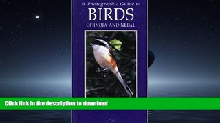 READ BOOK  Photographic Guide to Birds of India and Nepal: Also Bangladesh, Pakistan, Sri Lanka