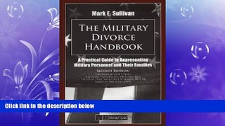EBOOK ONLINE  The Military Divorce Handbook: A Practical Guide to Representing Military Personnel