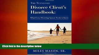 READ book  The Tennessee Divorce Client s Handbook: What Every Divorcing Spouse Needs to Know