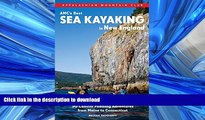 EBOOK ONLINE  AMC s Best Sea Kayaking in New England: 50 Coastal Paddling Adventures from Maine