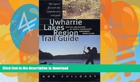 READ BOOK  Uwharrie Lakes Region Trail Guide: Hiking and Biking in North Carolina s Uwharrie