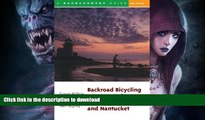 FAVORITE BOOK  Backroad Bicycling on Cape Cod, Martha s Vineyard, and Nantucket, Second Edition
