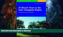 FAVORITE BOOK  25 Bicycle Tours in the Lake Champlain Region: Scenic Tours in Vermont, New York,