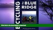 FAVORITE BOOK  Bicycling the Blue Ridge: A Guide to the Skyline Drive and the Blue Ridge Parkway