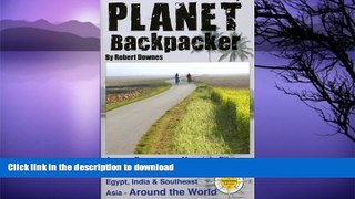 READ BOOK  Planet Backpacker: Across Europe on a Mountain Bike   Backpacking on Through Egypt,
