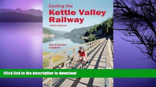 READ BOOK  Cycling the Kettle Valley Railway: Third Edition  PDF ONLINE
