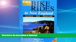 READ BOOK  The Best Bike Rides in New England: Connecticut, Maine, Massachusetts, New Hampshire,