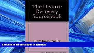 READ THE NEW BOOK The Divorce Recovery Sourcebook READ EBOOK