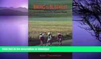 GET PDF  Biking to Blissville: A Cycling Guide to the Maritimes and the Magdalen Islands  PDF