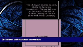 FAVORIT BOOK The Michigan Divorce Book: A Guide to Doing an Uncontested Divorce Without an