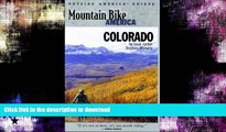 FAVORITE BOOK  Mountain Bike America: Colorado: An Atlas of Colorado s Greatest off-road Bicycle