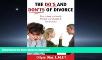 READ THE NEW BOOK The Do s and Don ts of Divorce How to Keep Your Sanity, Protect Your Children