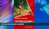 READ BOOK  Foghorn Outdoors Northern California Biking: 150 of the Best Road and Trail Rides