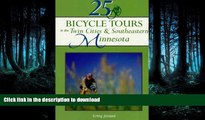 READ BOOK  25 Bicycle Tours in the Twin Cities   Southeastern Minnesota (25 Bicycle Tours)  GET