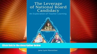 Best Price The Leverage of National Board Candidacy: An Exploration of Teacher Learning Jana Lynn