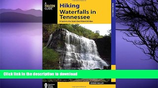 FAVORITE BOOK  Hiking Waterfalls in Tennessee: A Guide to the State s Best Waterfall Hikes  GET
