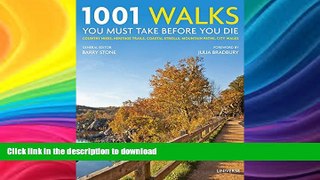 READ BOOK  1001 Walks You Must Take Before You Die: Country Hikes, Heritage Trails, Coastal