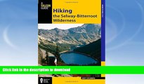 READ BOOK  Hiking the Selway-Bitterroot Wilderness (Regional Hiking Series) FULL ONLINE