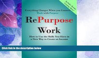 Price RePurpose Work: How to Use the Skills You Have to Create an Income (Volume 1) Jordan