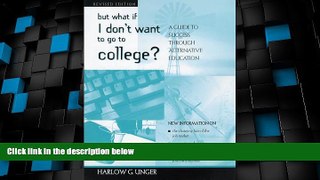 Best Price But What If I Don t Want to Go to College?: A Guide to Success Through Alternative