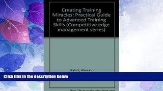 Price Creating Training Miracles: Practical Guide to Advanced Training Skills (Competitive edge
