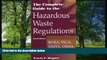 READ THE NEW BOOK The Complete Guide to Hazardous Waste Regulations: RCRA, TSCA, HTMA, EPCRA, and