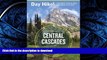 FAVORITE BOOK  Day Hike! Central Cascades, 3rd Edition: The Best Trails You Can Hike in a Day