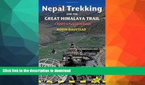GET PDF  Nepal Trekking   the Great Himalaya Trail: A route and planning guide  PDF ONLINE