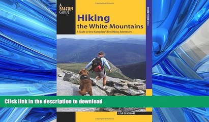 FAVORITE BOOK  Hiking the White Mountains: A Guide To New Hampshire s Best Hiking Adventures