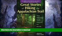 FAVORITE BOOK  Great Stories of Hiking the Appalachian Trail: New edition of favorites from the