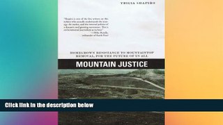 READ book  Mountain Justice: Homegrown Resistance to Mountaintop Removal, for the Future of Us