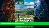 FAVORITE BOOK  The Best Hikes Continental Divide Trail: Colorado FULL ONLINE