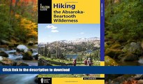 EBOOK ONLINE  Hiking the Absaroka-Beartooth Wilderness (Regional Hiking Series) FULL ONLINE