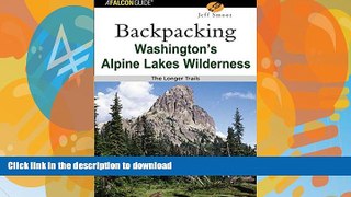 READ BOOK  Backpacking Washington s Alpine Lakes Wilderness: The Longer Trails (Regional Hiking