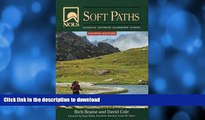 EBOOK ONLINE  NOLS Soft Paths: Enjoying the Wilderness Without Harming It (NOLS Library) FULL