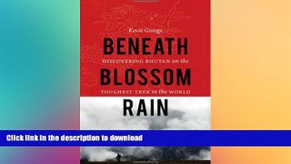 READ  Beneath Blossom Rain: Discovering Bhutan on the Toughest Trek in the World FULL ONLINE