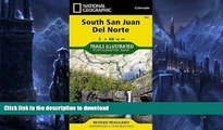 FAVORITE BOOK  South San Juan, Del Norte (National Geographic Trails Illustrated Map)  PDF ONLINE