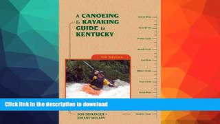 READ BOOK  A Canoeing and Kayaking Guide to Kentucky (Canoe and Kayak Series) FULL ONLINE