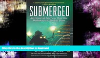 EBOOK ONLINE  Submerged: Adventures of America s Most Elite Underwater Archeology Team FULL ONLINE