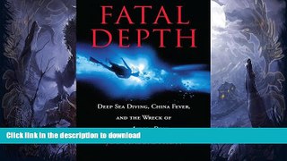 FAVORITE BOOK  Fatal Depth: Deep Sea Diving, China Fever, And The Wreck Of The Andrea Doria  GET