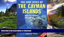 FAVORITE BOOK  The Dive Sites of the Cayman Islands, Second Edition: Over 270 Top Dive and