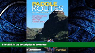 FAVORITE BOOK  Paddle Routes of the Inland Northwest: 50 Flatwater and Waterwater Trips for
