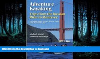 READ BOOK  Adventure Kayaking: Russian River Monterey  PDF ONLINE