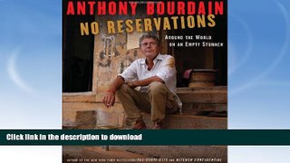 FAVORITE BOOK  No Reservations: Around the World on an Empty Stomach  GET PDF
