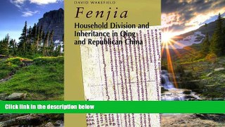READ THE NEW BOOK Fenjia: Household Division and Inheritance in Qing and Republican China David