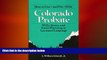 READ book  How to Live-and Die-With Colorado Probate: Wills, Trusts, and Estate Planning in