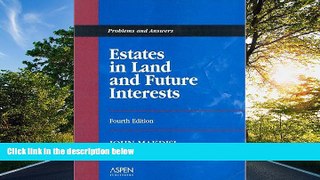 PDF [DOWNLOAD] Estates in Land and Future Interests (Problems and Answers Series) John Makdisi