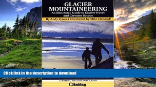 READ  Glacier Mountaineering: An Illustrated Guide to Glacier Travel and Crevasse Rescue, Revised
